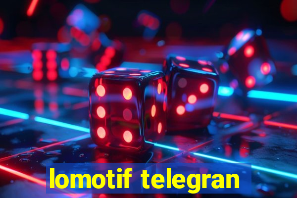 lomotif telegran